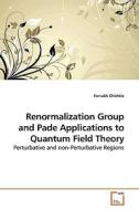 Renormalization Group and Pade Applications to Quantum Field Theory di Farrukh Chishtie edito da VDM Verlag