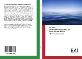 Studio di un Sistema di Propulsione Ibrida di Marco Giuliani edito da Edizioni Accademiche Italiane