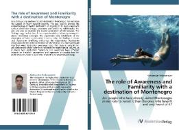 The role of Awareness and Familiarity with a destination of Montenegro di Aleksandar Radovanovic edito da AV Akademikerverlag