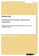 Organizational Strategic Planning and Leadership di Abdiqani Egal edito da GRIN Verlag