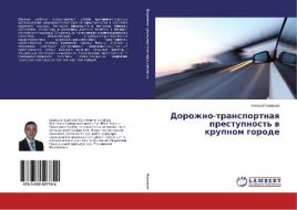 Dorozhno-transportnaya prestupnost' v krupnom gorode di Aleksey Kravtsov edito da LAP Lambert Academic Publishing