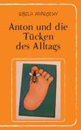 Anton und die Tücken des  Alltags di Gisela Paprotny edito da Books on Demand