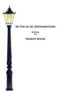 Die Frau an der Jahrhundertwende di Elisabeth Bouneß edito da Books on Demand
