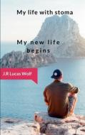 My life with stoma di J. R Lucas Wolf edito da Books on Demand