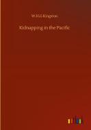 Kidnapping in the Pacific di W. H. G Kingston edito da Outlook Verlag