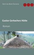 Gustav Gerbachers Hütte di Henri du Mont-Tonnerre edito da Books on Demand