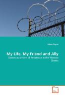 My Life, My Friend and Ally di Adam Payne edito da VDM Verlag Dr. Müller e.K.