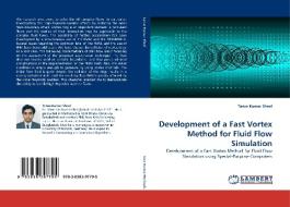 Development of a Fast Vortex Method for Fluid Flow Simulation di Tarun Kumar Sheel edito da LAP Lambert Acad. Publ.