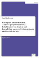 Konzeption eines stationären Adipositasprogrammes für die Rehabilitation von Kindern und Jugendlichen unter der Berücksi di Henriette Stevens edito da Diplom.de