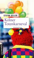 Kölner Totenkarneval di Stefan Keller edito da Gmeiner Verlag