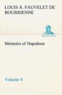 Memoirs of Napoleon - Volume 09 di Louis Antoine Fauvelet de Bourrienne edito da tredition