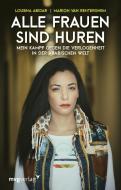 Alle Frauen sind Huren di Loubna Abidar, Marion van Renterghem edito da MVG Moderne Vlgs. Ges.