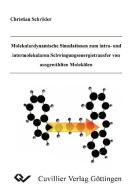 Molekulardynamische Simulationen zum intra- und intermolekularen Schwingungsenergietransfer von ausgewählten Molekülen di Christian Schröder edito da Cuvillier Verlag