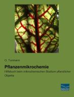 Pflanzenmikrochemie di O. Tunmann edito da Fachbuchverlag Dresden