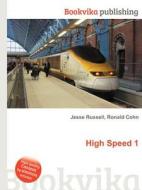 High Speed 1 di Jesse Russell, Ronald Cohn edito da Book On Demand Ltd.
