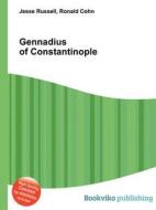 Gennadius Of Constantinople edito da Book On Demand Ltd.