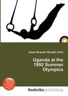 Uganda At The 1992 Summer Olympics edito da Book On Demand Ltd.