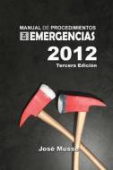 Manual de Procedimientos En Emergencias di Jose Musse edito da 978-612-00-0779-2