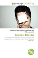 Michael Bentine di #Miller,  Frederic P. Vandome,  Agnes F. Mcbrewster,  John edito da Vdm Publishing House