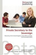 Private Secretary to the Sovereign edito da Betascript Publishing