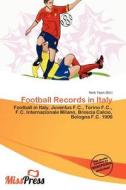 Football Records In Italy edito da Miss Press