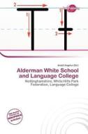 Alderman White School And Language College edito da Duct Publishing