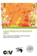 Ligue Majeure De Baseball 2001 edito da Civ