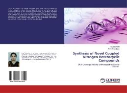 Synthesis of Novel Coupled Nitrogen Heterocyclic Compounds di Anusha M. M, P. V. Krupakara edito da LAP Lambert Academic Publishing
