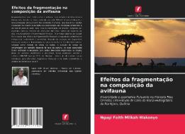 Efeitos da fragmentação na composição da avifauna di Ngugi Faith Milkah Wakonyo edito da Edições Nosso Conhecimento