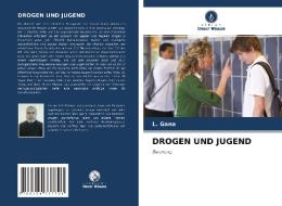 DROGEN UND JUGEND di L. Gana edito da Verlag Unser Wissen