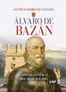 Álvaro de Bazán : capitán general del mar océano di Agustín Ramón Rodríguez González edito da Editorial Edaf, S.L.