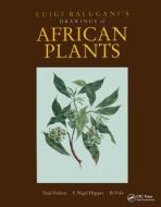 Luigi Balugani's Drawings of African Plants di Paul Hulton, F. Nigel Hepper, Ib Friis edito da A A Balkema Publishers