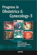 Progress in Obstetrics & Gynecology di Arun Nagrath, Narendra Malhotra, Seth Shikha edito da Jaypee Brothers Medical Publishers