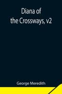 Diana of the Crossways, v2 di George Meredith edito da Alpha Editions