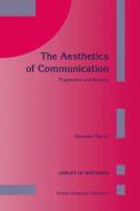 The Aesthetics of Communication di H. Parret edito da Springer Netherlands