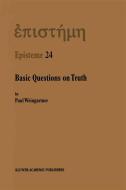 Basic Questions on Truth di P. Weingartner edito da Springer Netherlands