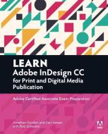 Learn Adobe InDesign CC for Print and Digital Media Publication di Jonathan Gordon, Rob Schwartz, Cari Jansen edito da Pearson Education (US)