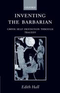 Inventing the Barbarian di Nancy Coffelt, Edith Hall edito da OUP Oxford