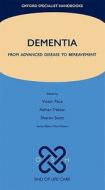 Dementia: From Advanced Disease to Bereavement di Victor Pace, Adrian Treloar, Sharon Scott edito da OXFORD UNIV PR