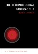 Technological Singularity di Murray Shanahan edito da The MIT Press