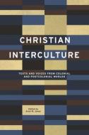 Christian Interculture di Arun Jones edito da Pennsylvania State University Press