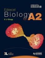Edexcel Biology For A2 di C. J. Clegg edito da Hodder Education