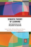 Semiotic Theory Of Learning di Andrew Stables, Winfried Noeth, Alin Olteanu, Sebastien Pesce, Eetu Pikkarainen edito da Taylor & Francis Ltd