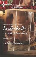 A Soldier's Christmas di Leslie Kelly, Joanne Rock, Karen Foley edito da Harlequin