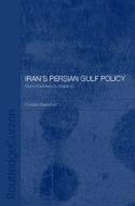 Iran's Persian Gulf Policy di Christin Marschall edito da Taylor & Francis Ltd