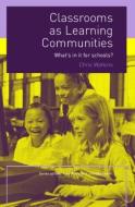 Classrooms as Learning Communities di Chris Watkins edito da Taylor & Francis Ltd