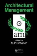Architectural Management di M. Paul Nicholson edito da Taylor & Francis Ltd