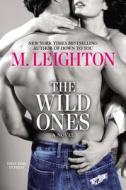 The Wild Ones di M. Leighton edito da BERKLEY BOOKS
