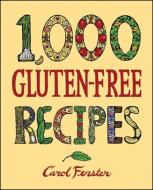 1,000 Gluten-Free Recipes di Carol Fenster edito da HOUGHTON MIFFLIN
