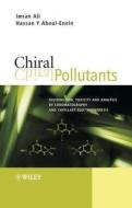 Chiral Pollutants di Imran Ali edito da Wiley-Blackwell